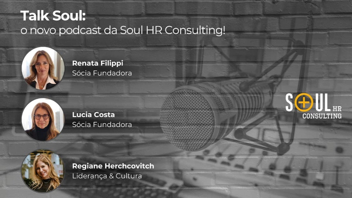 Talk Soul: o novo podcast da Soul HR Consulting!
